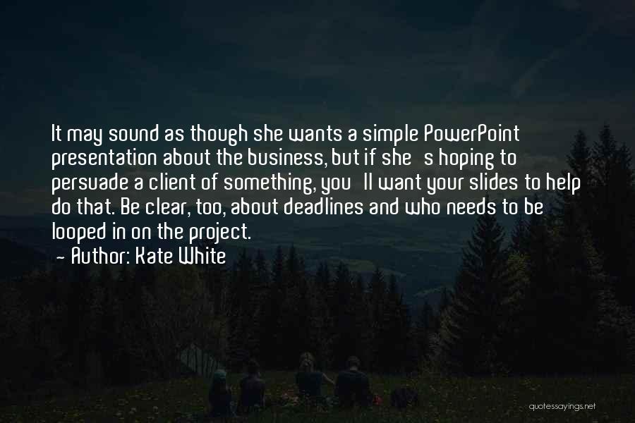 Kate White Quotes 152257