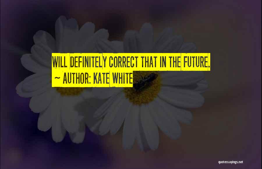 Kate White Quotes 209122