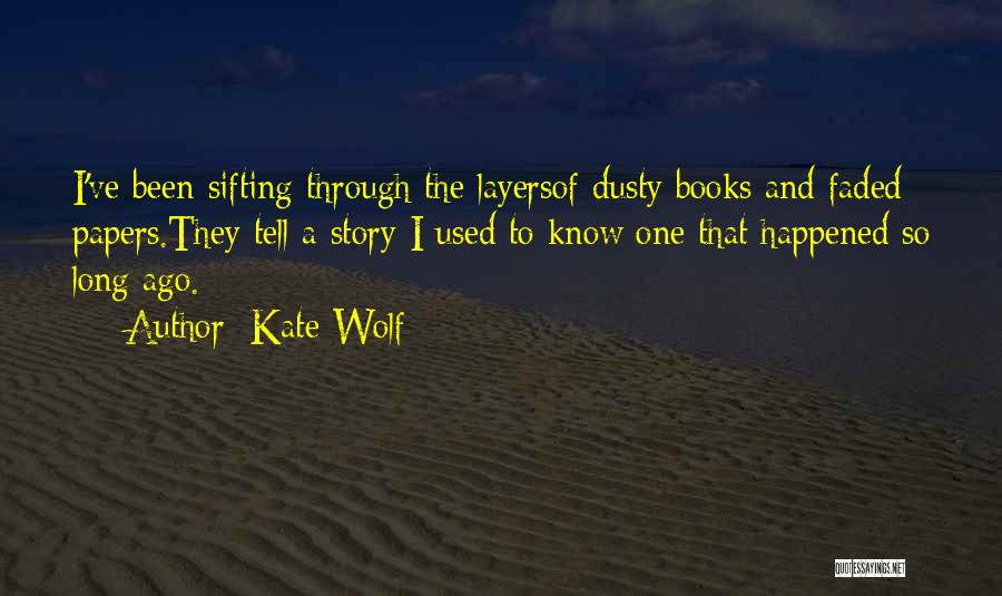 Kate Wolf Quotes 359701