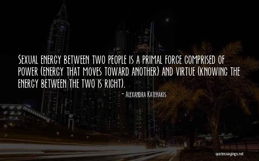 Katehakis Alexandra Quotes By Alexandra Katehakis Katehakis Alexandra Quotes By Alexandra Katehakis