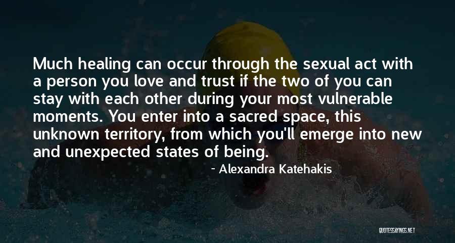 Katehakis Alexandra Quotes By Alexandra Katehakis Katehakis Alexandra Quotes By Alexandra Katehakis