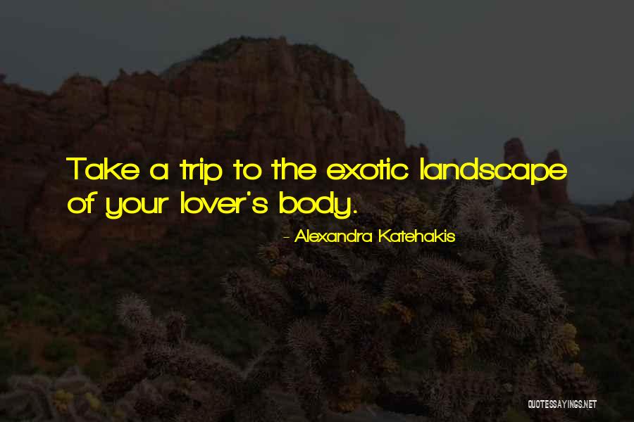 Katehakis Alexandra Quotes By Alexandra Katehakis Katehakis Alexandra Quotes By Alexandra Katehakis