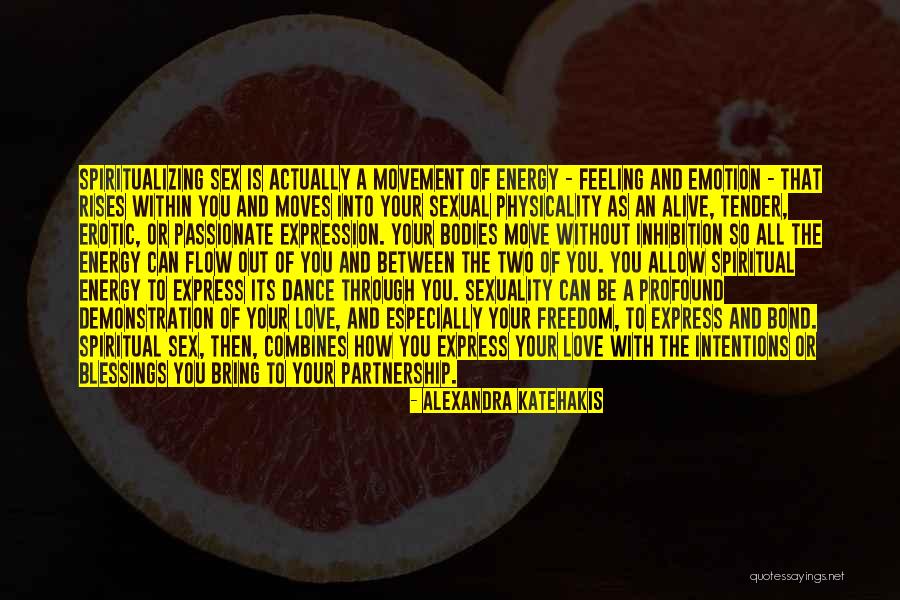 Katehakis Alexandra Quotes By Alexandra Katehakis Katehakis Alexandra Quotes By Alexandra Katehakis