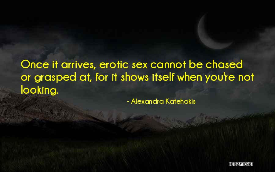 Katehakis Alexandra Quotes By Alexandra Katehakis Katehakis Alexandra Quotes By Alexandra Katehakis