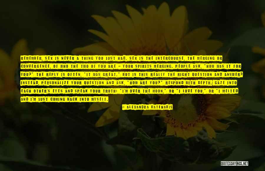 Katehakis Alexandra Quotes By Alexandra Katehakis Katehakis Alexandra Quotes By Alexandra Katehakis
