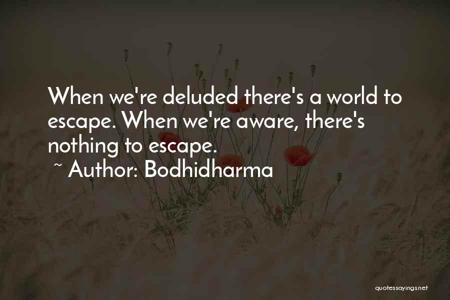 Katehakis Alexandria Quotes By Bodhidharma