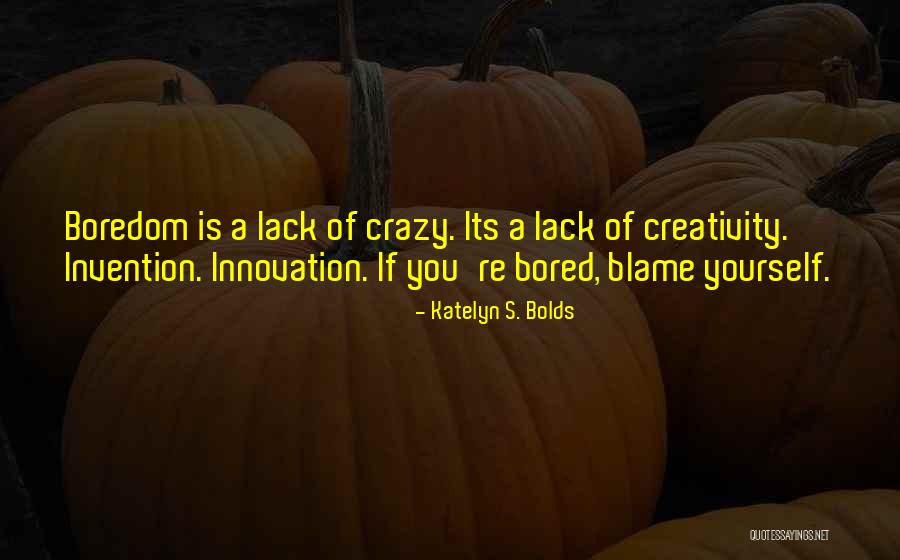 Katelyn S. Bolds Quotes 1095841 Katelyn S. Bolds Quotes 1095841