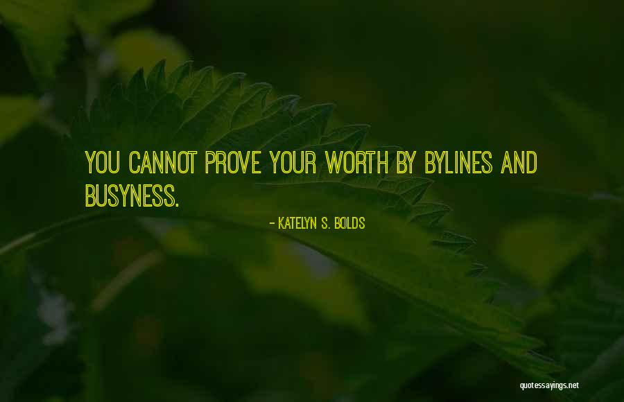 Katelyn S. Bolds Quotes 1690203 Katelyn S. Bolds Quotes 1690203