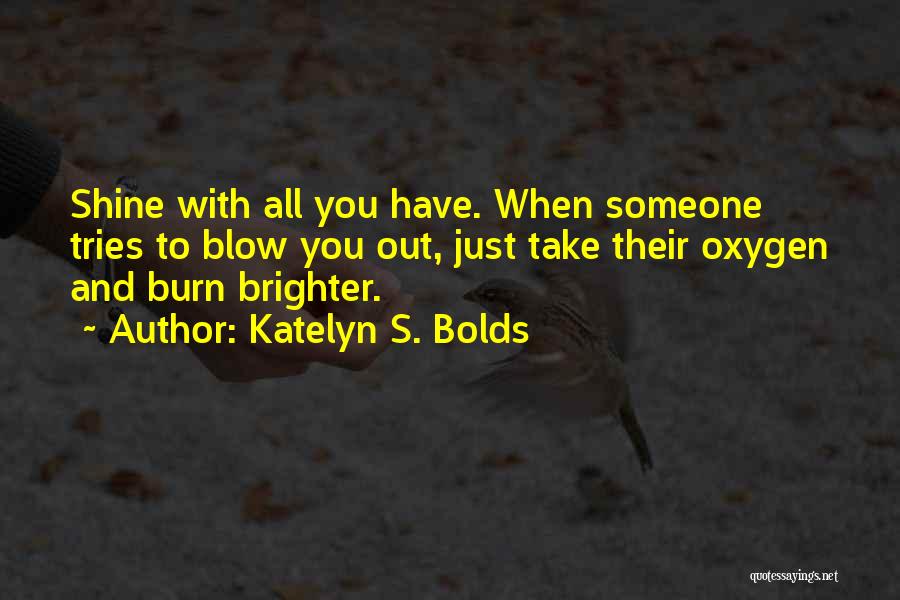 Katelyn S. Bolds Quotes 228587