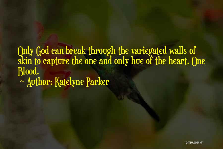 Katelyne Parker Quotes 1869637