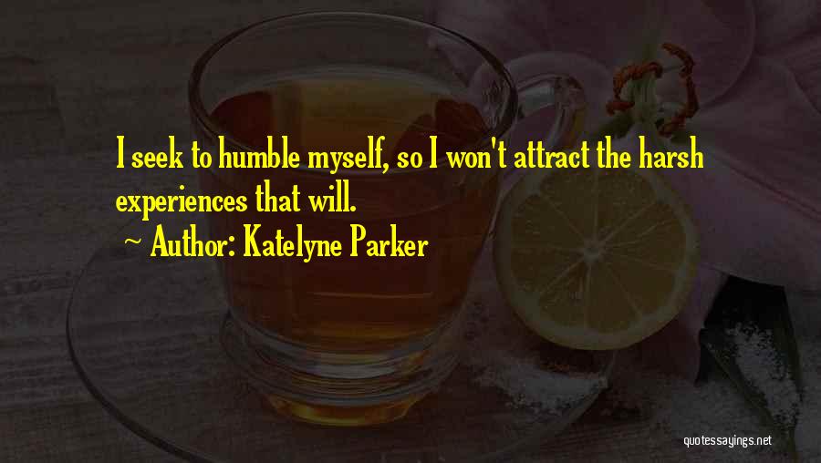 Katelyne Parker Quotes 2116713