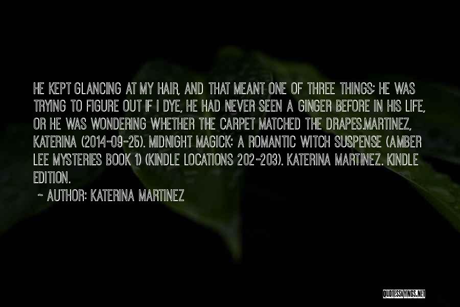 Katerina Martinez Quotes 1827636