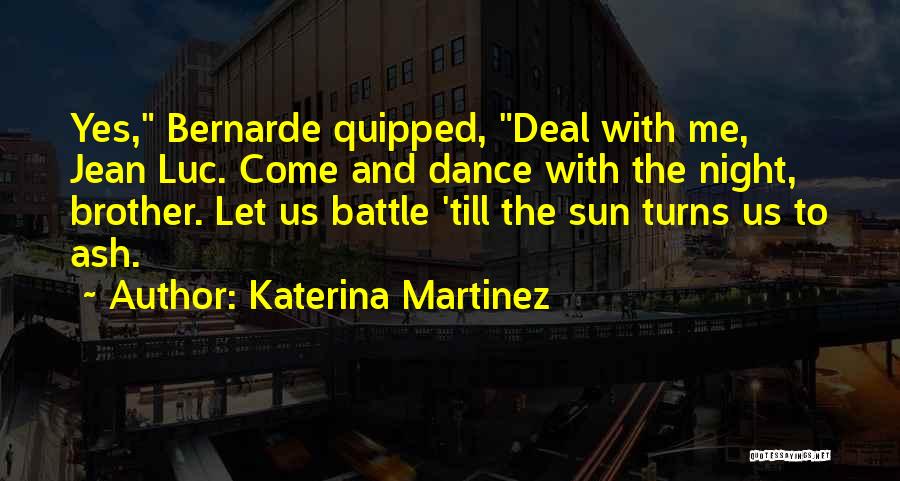Katerina Martinez Quotes 402669