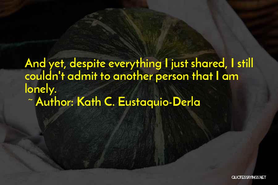 Kath C. Eustaquio-Derla Quotes 782896