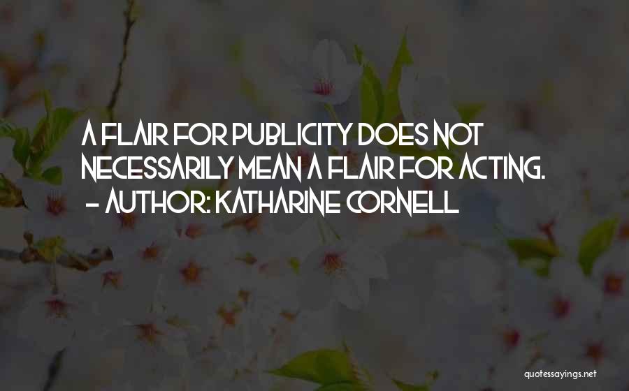Katharine Cornell Quotes 1498720