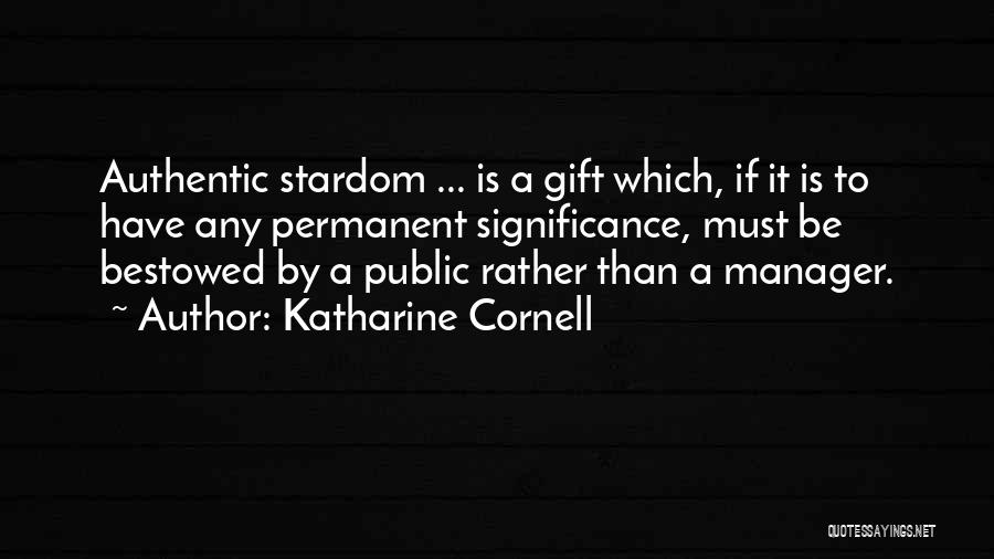 Katharine Cornell Quotes 2104158