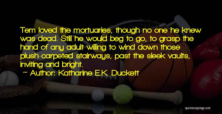 Katharine E.K. Duckett Quotes 546721