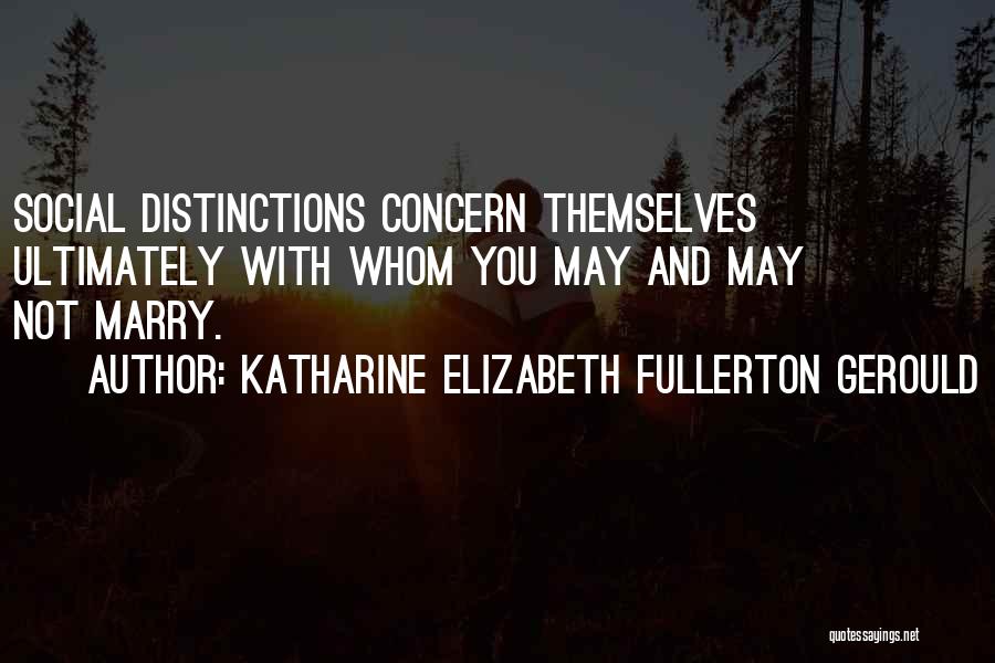 Katharine Elizabeth Fullerton Gerould Quotes 638792