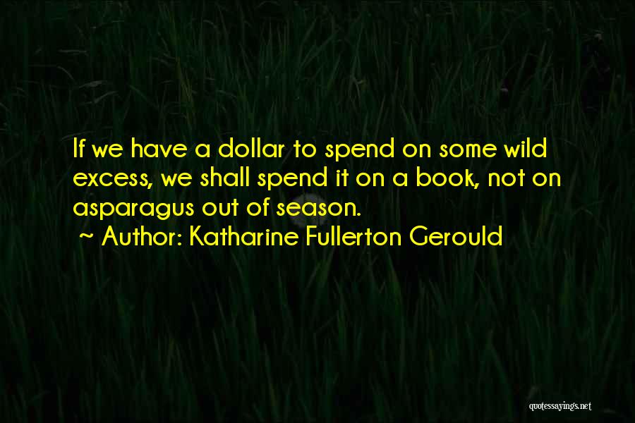 Katharine Fullerton Gerould Quotes 1321177 Katharine Fullerton Gerould Quotes 1321177