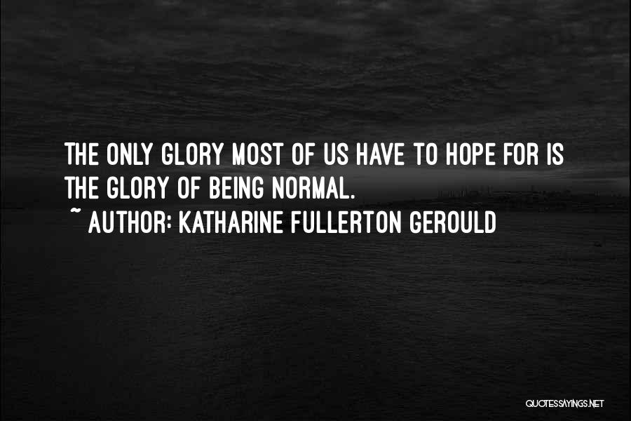 Katharine Fullerton Gerould Quotes 397458