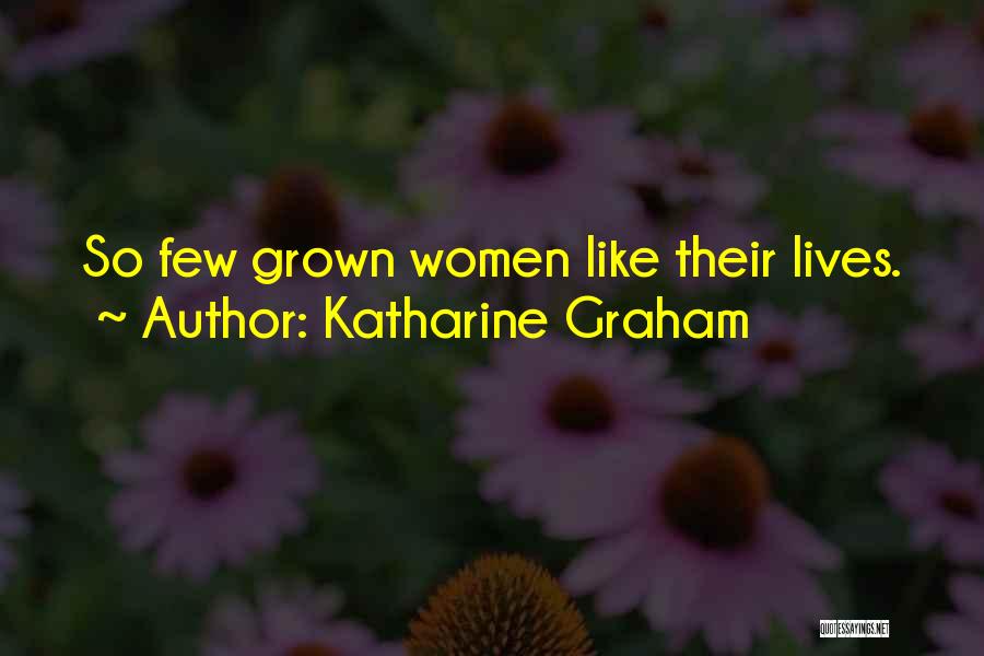 Katharine Graham Quotes 329674