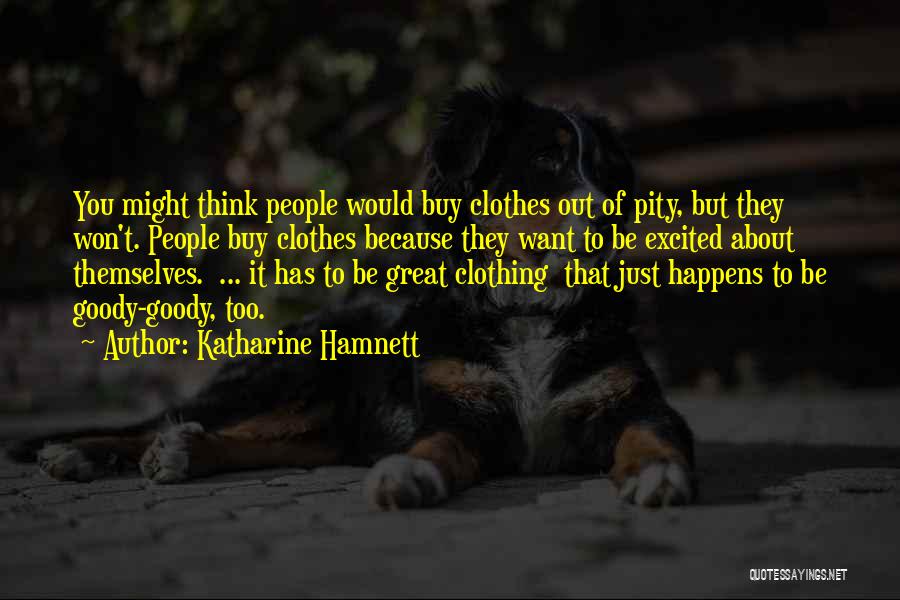 Katharine Hamnett Quotes 306189