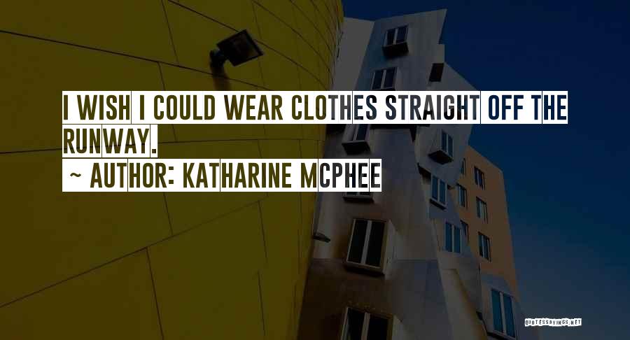 Katharine McPhee Quotes 1866958