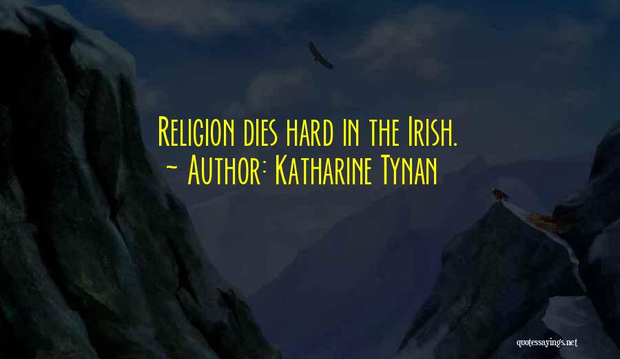 Katharine Tynan Quotes 1592211