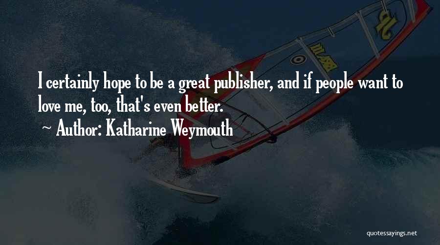 Katharine Weymouth Quotes 1962186