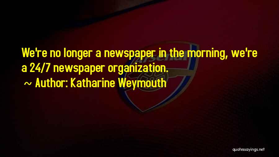 Katharine Weymouth Quotes 978957