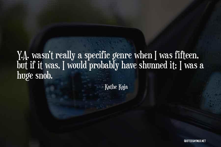 Kathe Quotes By Kathe Koja Kathe Quotes By Kathe Koja
