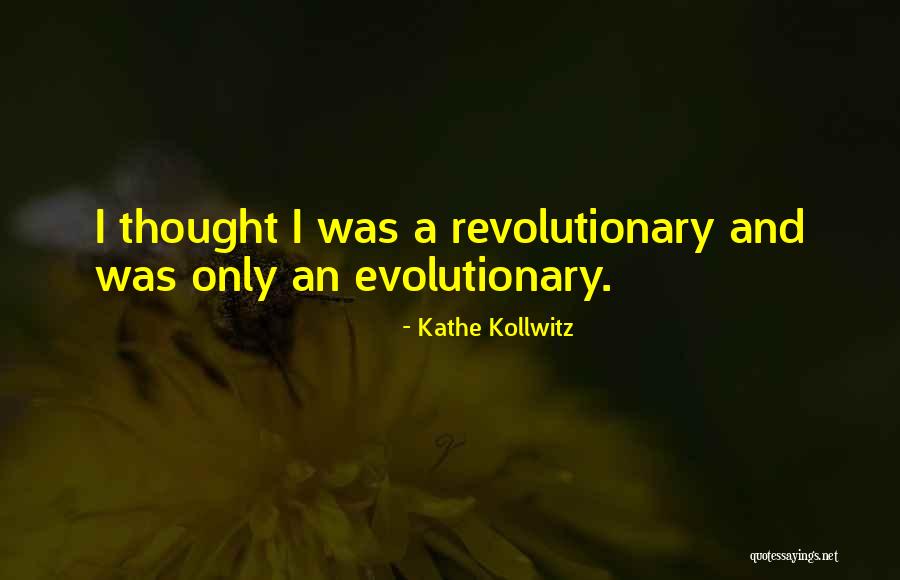 Kathe Quotes By Kathe Kollwitz Kathe Quotes By Kathe Kollwitz