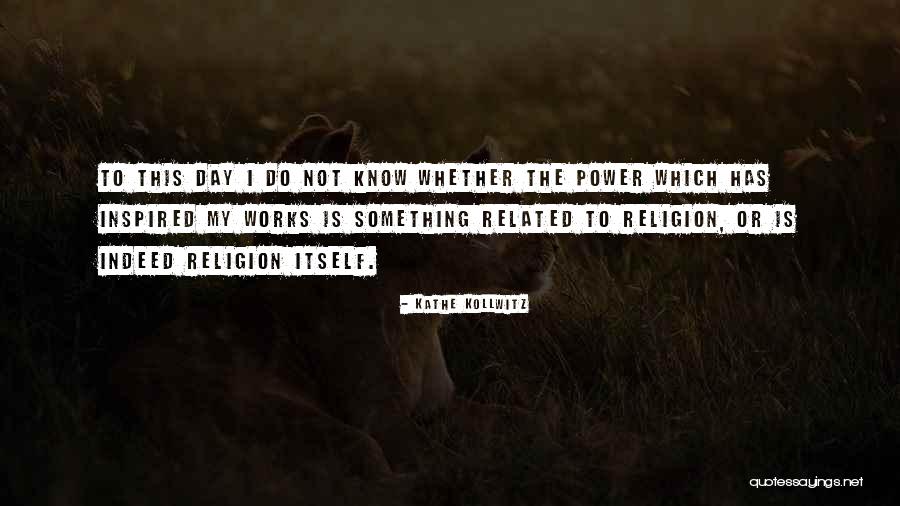 Kathe Quotes By Kathe Kollwitz Kathe Quotes By Kathe Kollwitz