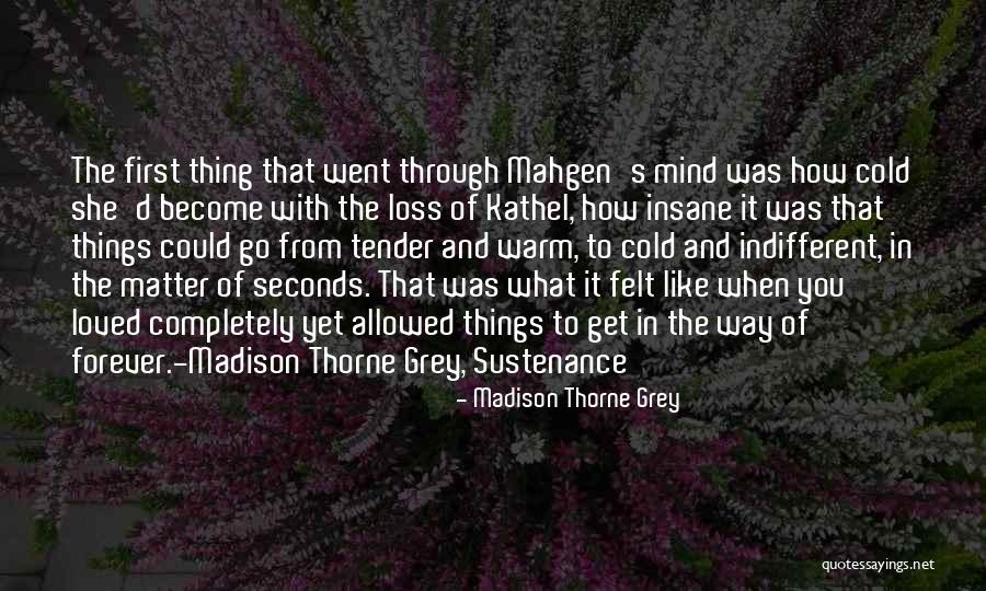 Kathel Quotes By Madison Thorne Grey Kathel Quotes By Madison Thorne Grey