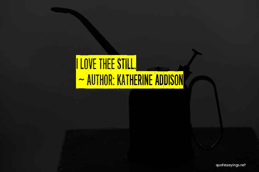 Katherine Addison Quotes 1434438