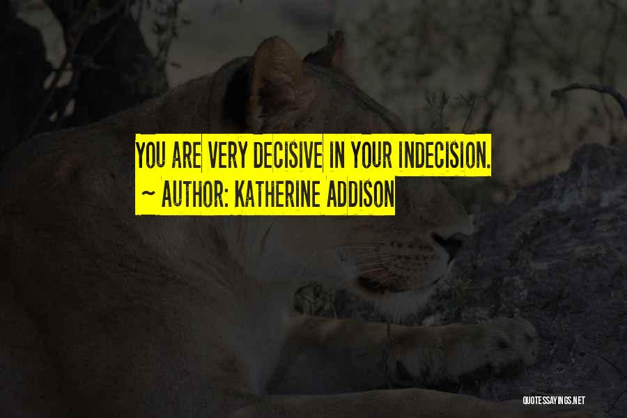 Katherine Addison Quotes 1601032