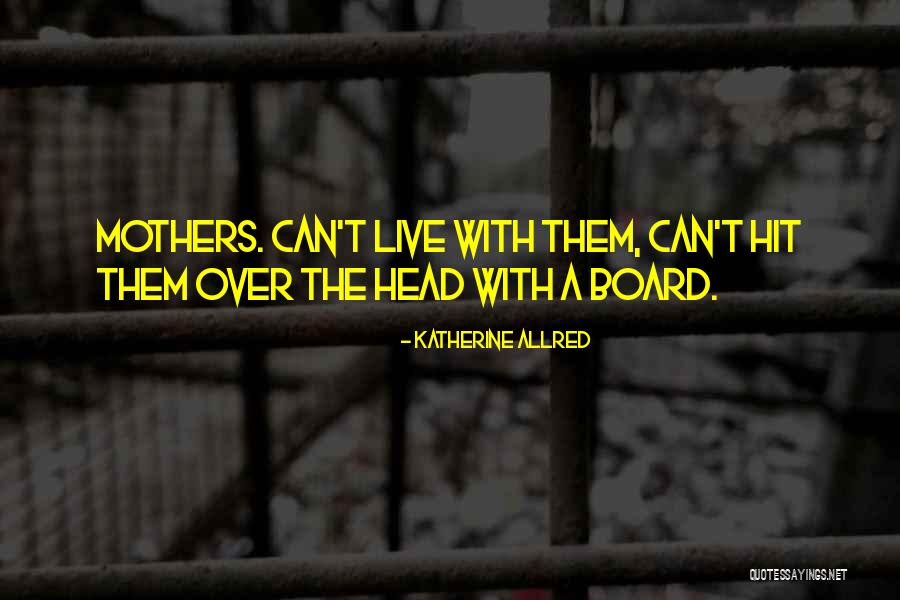 Katherine Allred Quotes 1677454 Katherine Allred Quotes 1677454