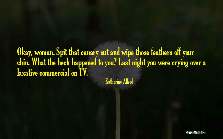 Katherine Allred Quotes 2260186 Katherine Allred Quotes 2260186