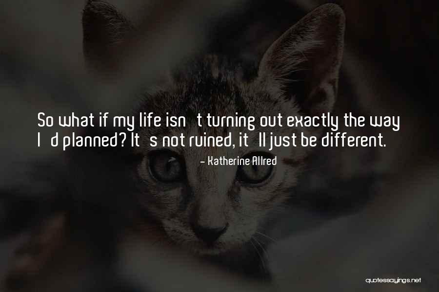 Katherine Allred Quotes 602767 Katherine Allred Quotes 602767