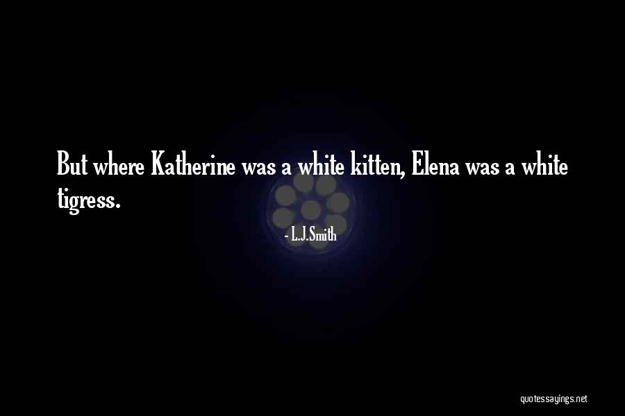 Katherine And Elena Quotes By L.J.Smith Katherine And Elena Quotes By L.J.Smith