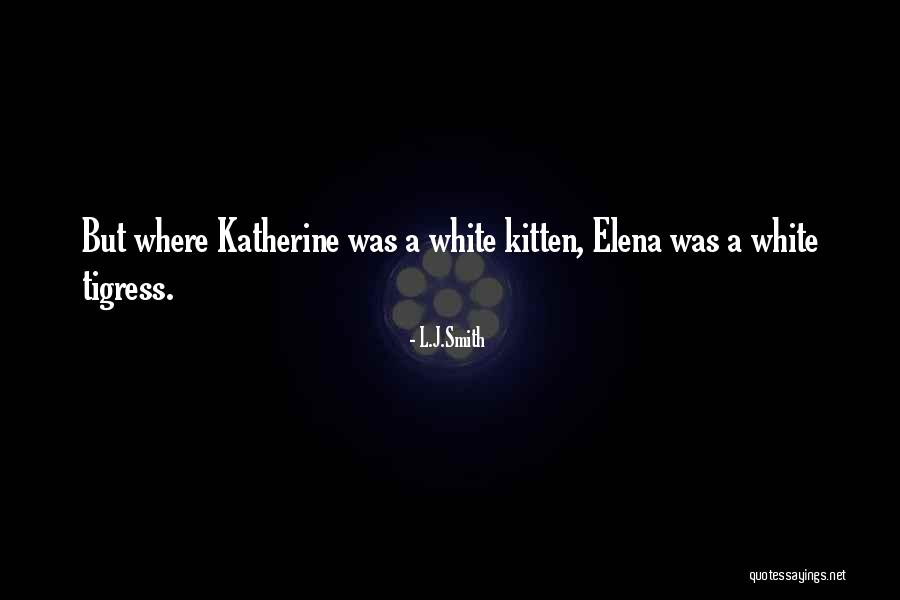 Katherine And Elena Quotes By L.J.Smith