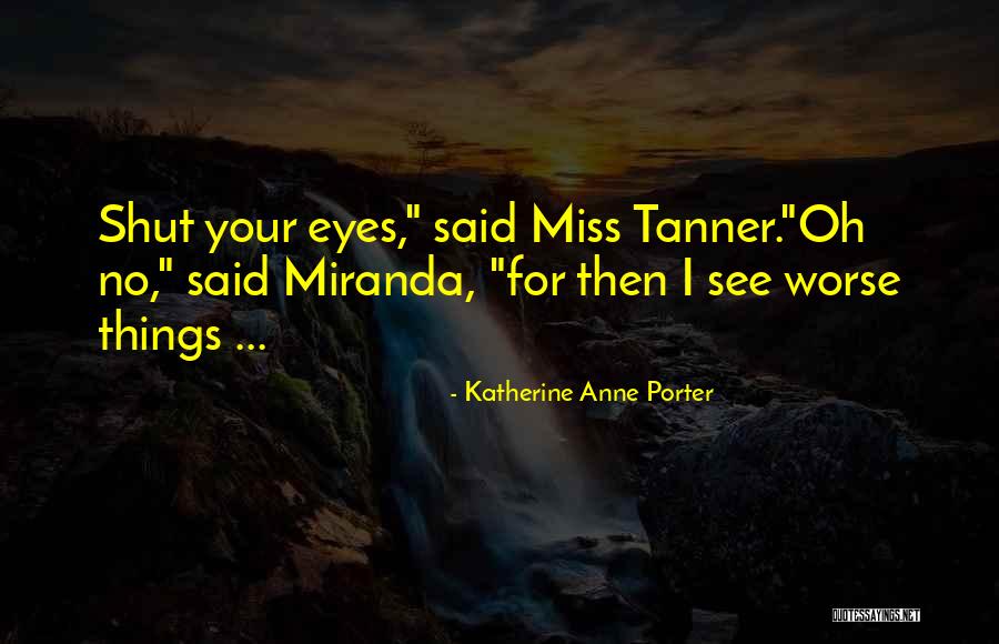 Katherine Anne Porter Quotes 1438532