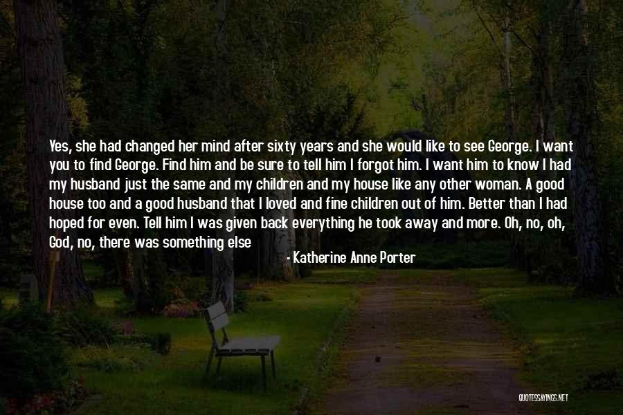 Katherine Anne Porter Quotes 2143841