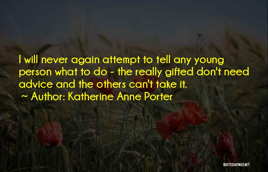 Katherine Anne Porter Quotes 2234418