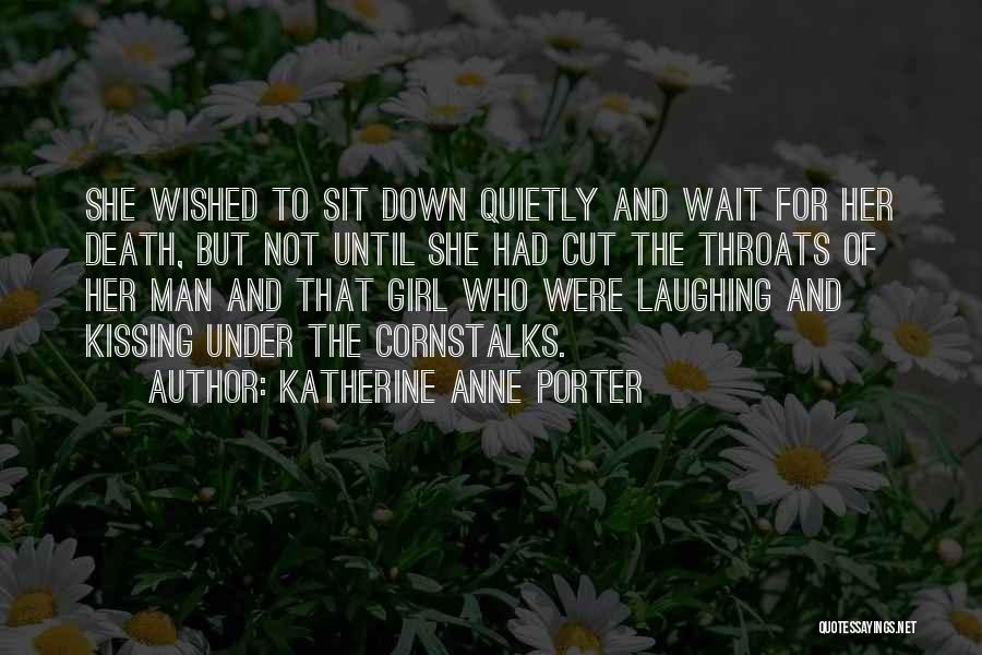 Katherine Anne Porter Quotes 520235