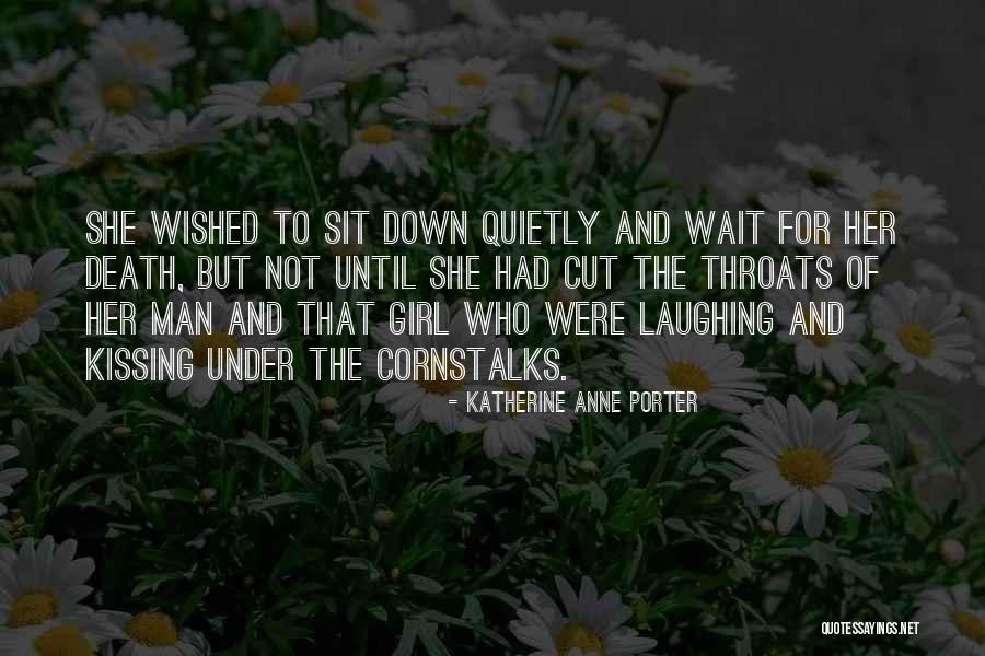 Katherine Anne Porter Quotes 520235