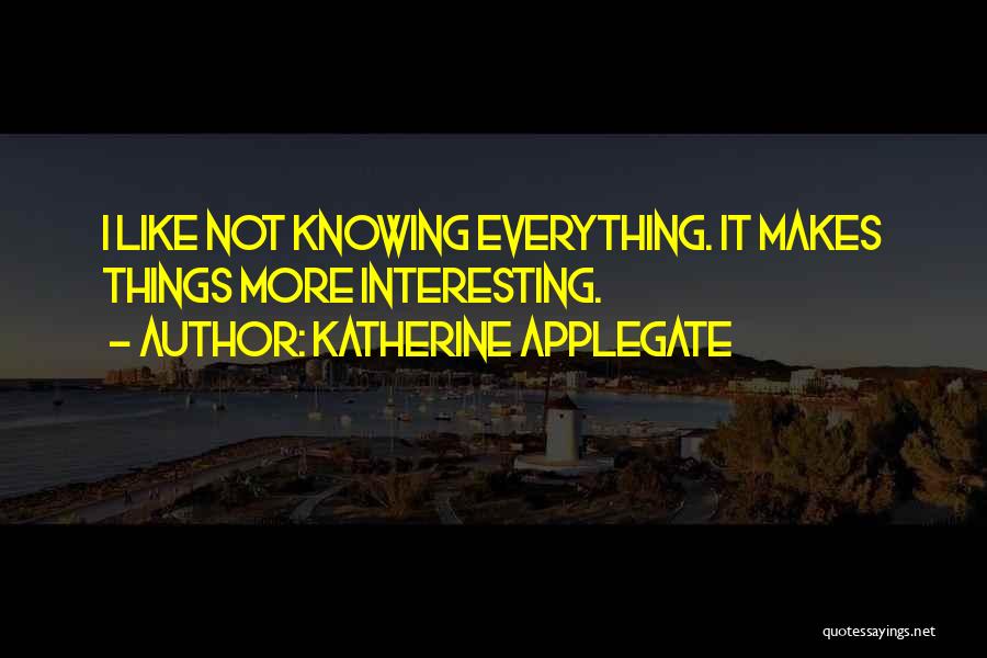 Katherine Applegate Quotes 1850251