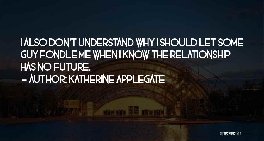 Katherine Applegate Quotes 2237086