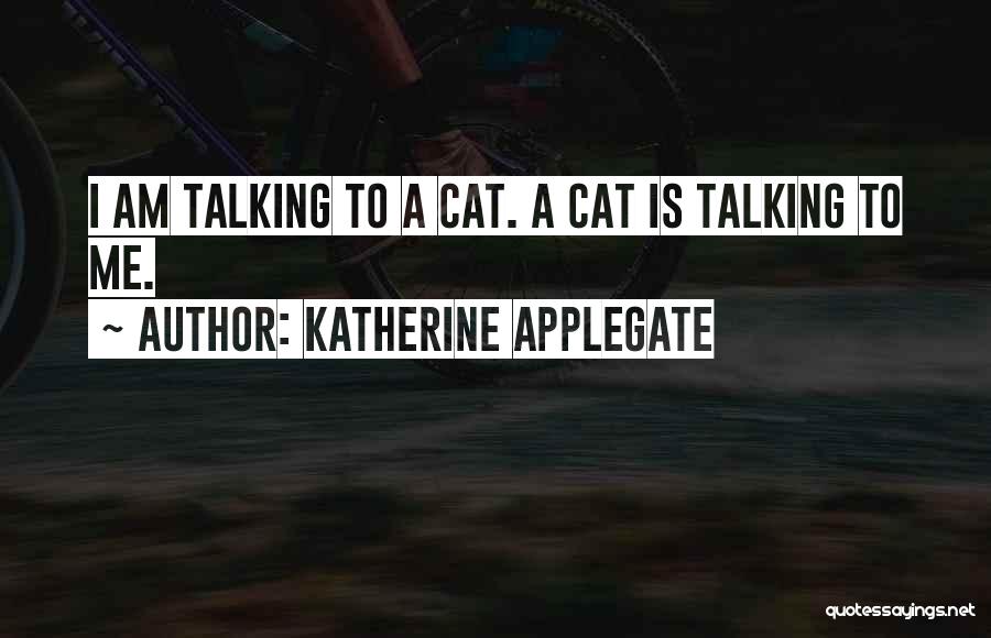 Katherine Applegate Quotes 344388