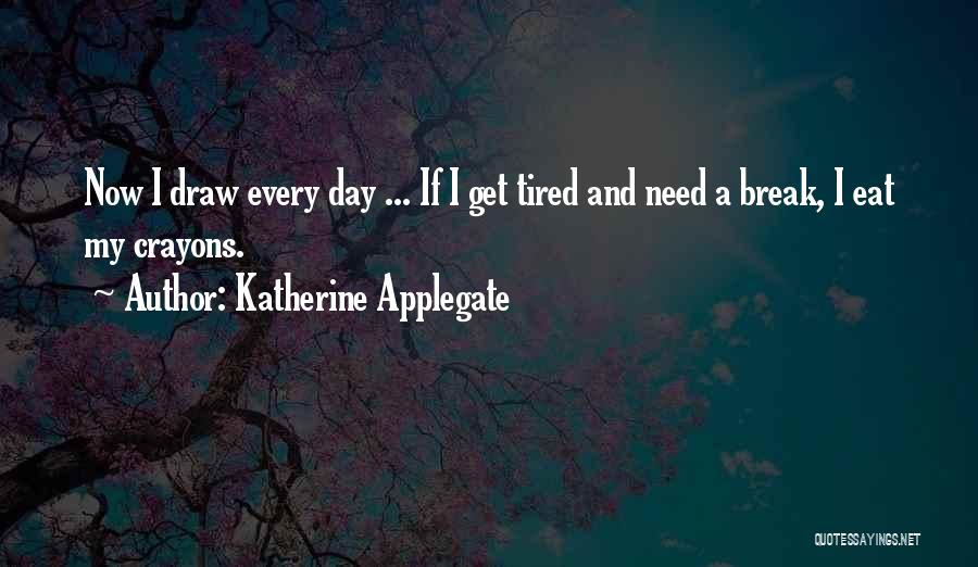 Katherine Applegate Quotes 704986